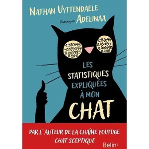Belin Les statistiques expliquées à mon chat: Comment j'ai mis le monde en équation pas cher