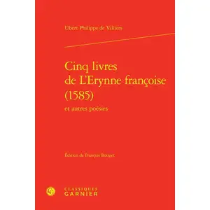 Comparateur de prix : Classiques Garnier Cinq livres de L'Erynne françoise (1585)