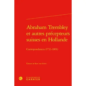 Comparateur de prix : Classiques Garnier Abraham Trembley et autres précepteurs suisses en Hollande