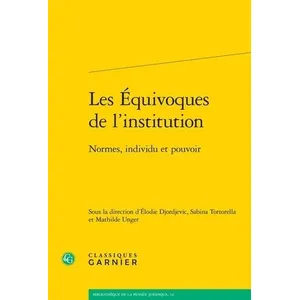 Classiques Garnier Les Équivoques de l'institutionVendu pareyrolles