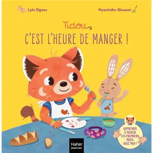 Comparateur de prix : Hatier Jeunesse Tidou - C'est L'heure De Manger ! - Apprends À Signer Tes Premiers Mots Avec Moi !