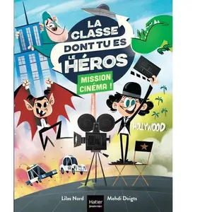 Hatier Jeunesse La classe dont tu es le héros - Mission cinéma ! - CP/CE1 6/7 ans pas cher