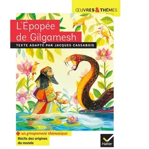 Hatier L'Épopée de Gilgamesh Suivi d'un groupement thématique sur les récits ... pas cher