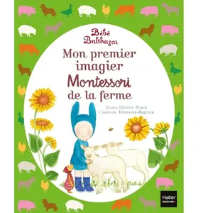 Hatier Jeunesse Bébé Balthazar - Mon premier imagier Montessori de la ferme 0/3 ans pas cher
