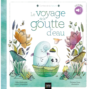 Hatier Jeunesse Contes de la nature - Le voyage de la goutte d'eau (3/5 ans)