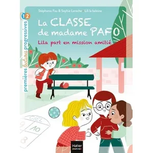 Comparateur de prix : Hatier Jeunesse La classe de Madame Pafo - Lila part en mission amitié CP 6/7 ans