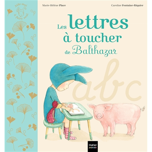 Comparateur de prix : Hatier Jeunesse Les lettres à toucher de Balthazar