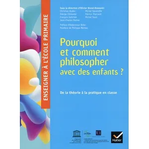 Comparateur de prix : Hatier Pourquoi et comment philosopher avec des enfants ? : de la théorie à la pratique en classe