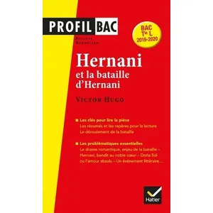 Comparateur de prix : Hatier Hernani (1830) et la bataille d'Hernani, Victor Hugo : Bac Tle L 2019-2020