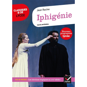 Hatier Iphigénie. Avec un parcours "Les héroïnes tragiques au XVIIe siècle" pas cher