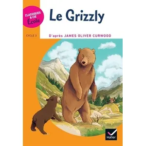 Hatier CLASSIQUES & CIE ECOLE CYCLE 3 - Le Grizzly pas cher