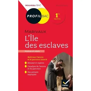 Hatier Profil - Marivaux, L'Île des esclaves: toutes les clés d'analyse pour le bac pas cher