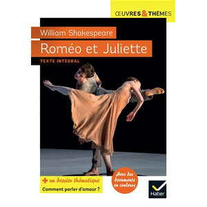 HATIER Roméo et Juliette: suivi d'un groupement thématique « Comment parler d'amour ? » pas cher