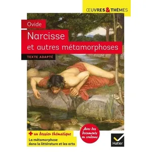 Hatier Narcisse et autres métamorphoses: suivi d'un groupement thématique sur la métamorphose pas cher