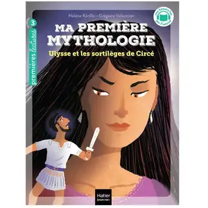 Comparateur de prix : Hatier Jeunesse Ma première mythologie - Ulysse et les sortilèges de Circée - CP/CE1 6/7 ans