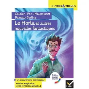 Comparateur de prix : Hatier Le Horla : et autres nouvelles fantastiques Guy de Maupassant
