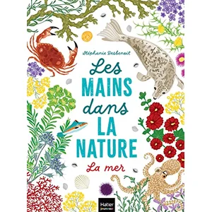 Hatier Jeunesse Les mains dans la nature - La mer pas cher