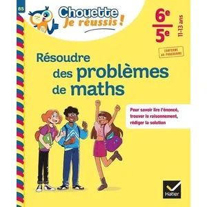 Comparateur de prix : Hatier Résoudre des problèmes de maths 6e, 5e - Chouette, Je réussis ! broché