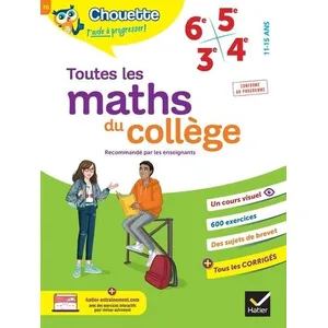 Comparateur de prix : Hatier Chouette - Toutes les maths du collège 6e, 5e, 4e, 3e broché