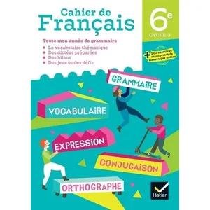 Hatier Cahier de français 6e - cahier de l'élève - Fabienne Haudiquet