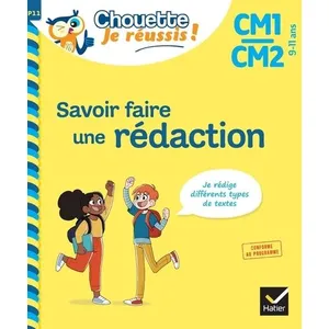 Comparateur de prix : Hatier Savoir faire une rédaction CM1/CM2 9-11 ans - Chouette, Je réussis ! broché