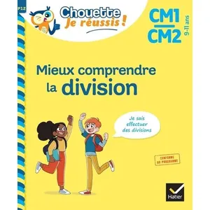 Comparateur de prix : Hatier Mieux comprendre la division CM1/CM2 9-11 ans - Chouette, Je réussis ! broché