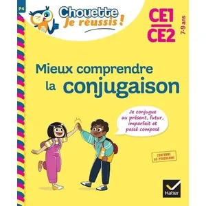 Comparateur de prix : Hatier Mieux comprendre la conjugaison CE1/CE2 7-9 ans - Chouette, Je réussis ! broché