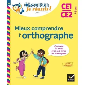 Comparateur de prix : Hatier Mieux comprendre l'orthographe CE1/CE2 7-9 ans - Chouette, Je réussis ! broché
