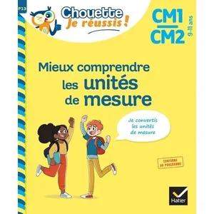 Comparateur de prix : Hatier Mieux comprendre les unités de mesure CM1/CM2 9-11 ans - Chouette, Je réussis ! broché