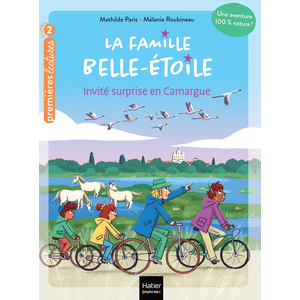 Comparateur de prix : Hatier jeunesse La famille Belle-Etoile - Invité surprise en Camargue - CP/CE1 6/7 ans