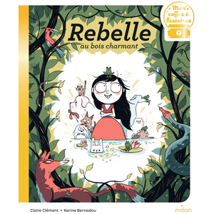 Editions Milan Rebelle au bois charmant pas cher