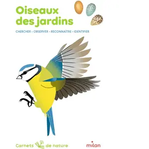 Comparateur de prix : Milan Eds Oiseaux Des Jardins - Chercher, Observer, Reconnaître, Identifier