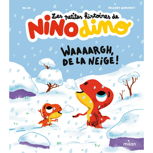 Milan Eds Les petites histoires de Nino Dino - Waaaargh, de la neige !