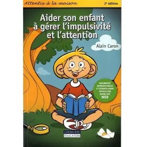 CHENELIERE AIDER SON ENFANT A GERER L'IMPULSIVITE ET L'ATTENTION Caron pas cher