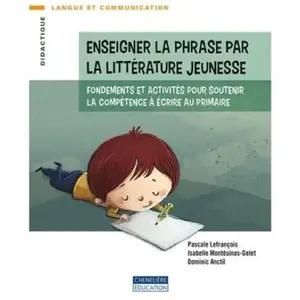 Chenelière Education Enseigner la phrase par la litterature jeunesseVendu parcultura-librairie