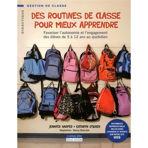 Comparateur de prix : Chenelière Education Des Routines De Classe Pour Mieux Apprendre - Favoriser L'autonomie Et L'engagement Des Élèves De 5 À 12 Ans Au Quotidien