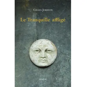 Le Tranquille affligé Gilles Jobidon pas cher