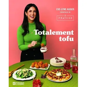 L'homme Eds De Totalement tofu - Secrets et astuces pour rendre le tofu irrésistible pas cher