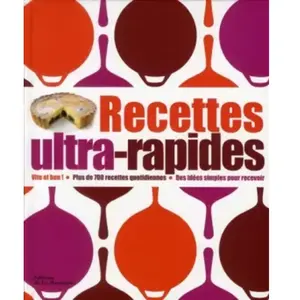 Editions de la Martinière Recettes ultra-rapides : vite et bon ! plus de 700 recettes quotidiennes, des idées simples pour rec Heather Whinney pas cher