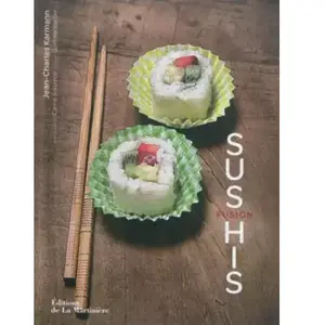 ***Livres*** Sushis fusion - Jean-Charles Karmann, Garlone Bardel, Carrie Solomon pas cher