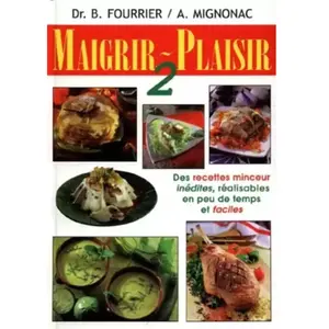 Maigrir-plaisir. Vol. 2 Bruno Fourrier, Agnès Mignonac pas cher