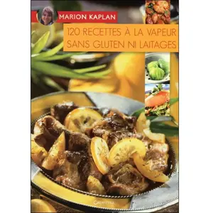 Grancher 120 recettes à la vapeur sans gluten ni laitages