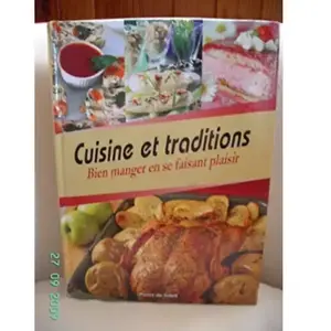 cuisine et traditions. bien manger en se faisant plisir collectif pas cher