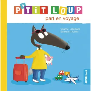 Auzou P'tit Loup part en voyage Orianne Lallemand, Eléonore Thuillier pas cher