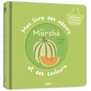 Auzou Éditions Mon livre des odeurs et des couleurs - Le marché (Jeunesse) pas cher
