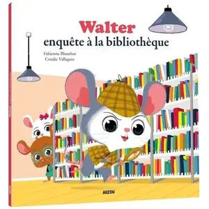 Auzou Walter enquête à la bibliothèque Fabienne Blanchut, Coralie Vallageas pas cher