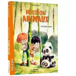 Auzou Éditions Mission animaux - sos bébés pandas