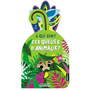 Auzou Éditions Mon coucou sonore - à qui sont ces queues d'animaux ?