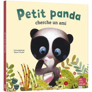 PHILIPPE AUZOU Petit Panda cherche un ami