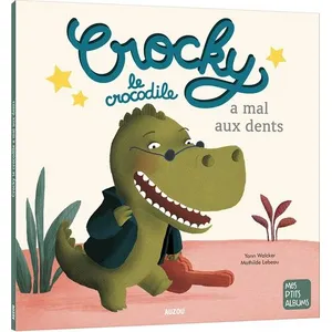 Comparateur de prix : PHILIPPE AUZOU Crocky Le Crocodile A Mal Aux Dents
